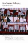 Afro-atlantic Dialogues - Anthropology In The Diaspora Paperback Illustrated Ed