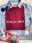 I’ll Die For John.b T-Shirt