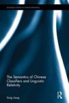 The Semantics Of Chinese Classifiers And Linguistic Relativity Hardcover