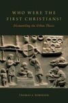 Who Were The First Christians? - Dismantling The Urban Thesis Hardcover