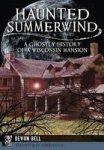 Haunted Summerwind - A Ghostly History Of A Wisconsin Mansion Paperback