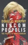 Nincompoopolis: The Follies Of Boris Johnson Paperback