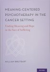 Meaning-centered Psychotherapy In The Cancer Setting: Finding Meaning And Hope In The Face Of Suffering