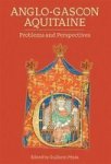 Anglo-gascon Aquitaine: Problems And Perspectives Hardcover