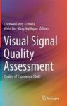 Visual Signal Quality Assessment - Quality Of Experience Qoe Hardcover 2015 Ed.