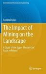 The Impact Of Mining On The Landscape - A Study Of The Upper Silesian Coal Basin In Poland Hardcover 1ST Ed. 2016