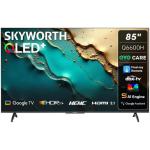 Skyworth 85" Qled+ 4K Googletv 85Q6600H 85Q6600H