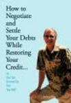 How to Negotiate and Settle Your Debts While Restoring Your Credit... - So Don't Get Bummed Out Over Your Debt! Hardcover