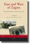 East And West Of Zagros - Travel War And Politics In Persia And Iraq 1913-1921 Hardcover