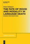 The Fate Of Mood And Modality In Language Death - Evidence From Minor Finnic Hardcover