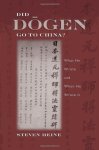 Did Dogen Go To China?: What He Wrote And When He Wrote It