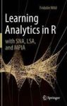 Learning Analytics In R With Sna Lsa And Mpia Hardcover 1ST Ed. 2016