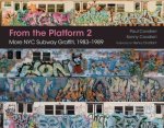 From The Platform 2 - More Nyc Subway Graffiti 19831989 Hardcover