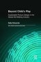 Beyond Child&  39 S Play - Sustainable Product Design In The Global Doll-making Industry   Hardcover