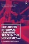 Exploring Informal Learning Space In The University - Its Place In The Digital World Hardcover