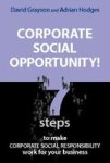 Corporate Social Opportunity - Seven Steps To Make Corporate Social Responsibility Work For Your Business Hardcover