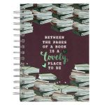 Wirebound Journal - Between The Pages Of A Book Is A Lovely Place To Be