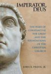 Imperator Deus - The Wars Of Constantine The Great And The Foundations Of The Christian Church Hardcover