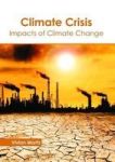 Climate Crisis: Impacts Of Climate Change Hardcover