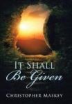 It Shall Be Given Hardcover