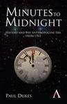 Minutes to Midnight - History and the Anthropocene Era from 1763 Paperback
