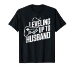 Leveling Up To Husband Gamer Groom Wedding T-Shirt