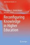 Reconfiguring Knowledge In Higher Education Hardcover 1ST Ed. 2018