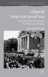 Liberal Internationalism - The Interwar Movement For Peace In Britain Hardcover