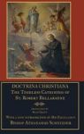 Doctrina Christiana: The Timeless Catechism Of St. Robert Bellarmine Hardcover