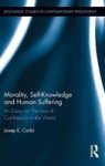 Morality Self Knowledge And Human Suffering - An Essay On The Loss Of Confidence In The World Hardcover