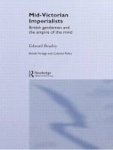 Mid-victorian Imperialists - British Gentlemen And The Empire Of The Mind Hardcover
