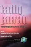 Teaching Leadership - Innovative Approaches For The 21st Century Hardcover Illustrated Ed