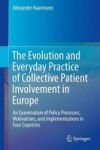 The Evolution And Everyday Practice Of Collective Patient Involvement In Europe - An Examination Of Policy Processes Motivations