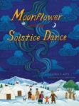 Moonflower And The Solstice Dance Hardcover