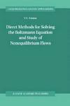 Direct Methods for Solving the Boltzmann Equation and Study of Nonequilibrium Flows