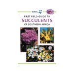 First Field Guide To Succulents Of Southern Africa