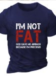 Plus Size Men's T-Shirt I'm Not Fat Print Summer Trendy Short Sleeve Tees For Male Big & Tall