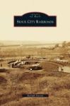 Sioux City Railroads Hardcover