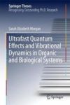 Ultrafast Quantum Effects And Vibrational Dynamics In Organic And Biological Systems Hardcover 1ST Ed. 2017