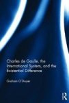 Charles De Gaulle The International System And The Existential Difference Hardcover