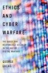 Ethics And Cyber Warfare - The Quest For Responsible Security In The Age Of Digital Warfare Hardcover
