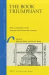 The Book Triumphant - Print In Transition In The Sixteenth And Seventeenth Centuries Hardcover