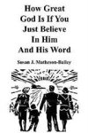 How Great God Is If You Just Believe In Him And His Word