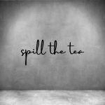 Spill The Tea - L 450MM Matt Black Font 3