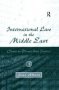 International Law In The Middle East - Closer To Power Than Justice   Hardcover New Ed