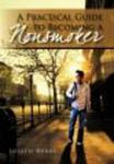 A Practical Guide To Becoming a Nonsmoker Hardcover