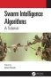 Swarm Intelligence Algorithms - A Tutorial   Hardcover