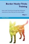 Border Heeler Tricks Training Border Heeler Tricks & Games Training Tracker & Workbook. Includes - Border Heeler Multi-level Tri