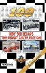 Indy 500 Recaps-the Short Chute Edition Hardcover