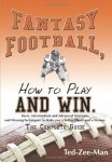 Fantasy Football How To Play And Win.: The Complete Guide